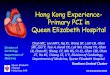Hong Kong Experience- Primary PCI in Queen … Kong Experience- Primary PCI in Queen Elizabeth Hospital Chan MC, Lee MKY, Ng SY, Wong BY, Lam CB, Chan SW, Lau V, Tsoi A, Kwok CK, Luk