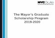 The Mayor’s Graduate Goal of the Program •Mayor’s Graduate Scholarship Program (MGSP) was developed to offer New York City Government employees the opportunity to compete for