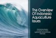 The Overview Of Indonesia Aquaculture Issues · Local Fish Consumption Rank Preference Rank* Species 1 Ikan kembung - Chub Mackerel (Rastrelliger kanagurta) 2 Tongkol - Mackerel Tuna