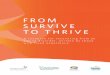 From Survive to thrive - keltymentalhealth.ca · 2 From Survive to thrive AcknoWledGementS Acknowledgements This Guide was created for people who are recovering from an eating disorder