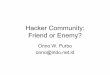 Hacker Community: Friend or Enemy? - jaromil.dyne.org · • 6 bln kedepan rt/rw net mati? • Omni vs. Sectoral • Workshop "nDeso" Bikin Ant WajanBolic ... • kelebihan vb dibanding