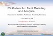 PV Module Arc Fault Modeling and Analysis - Sandia Energyenergy.sandia.gov/wp-content/gallery/uploads/PV_MRW_2011_Strauch.pdf · To investigate if arc temperatures could have caused