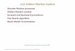 L13: hidden Markov models - Texas A&M Universityresearch.cs.tamu.edu/prism/lectures/sp/l13.pdf · L13: hidden Markov models • Discrete Markov processes • Hidden Markov models