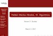 Hidden Markov Models, III. Algorithms - math.unl.edusdunbar1/ProbabilityTheory/Lessons/HiddenMarkov... · Hidden Markov Models, III. Algorithms Steven R. Dunbar Review of Algorithms