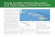 Using ArcGIS Online Elevation and Hydrology Analysis Services/media/Files/Pdfs/news/arcuser/0115/using... · 12 au esri.comWinter 2015 Curated, authoritive elevation data, coupled