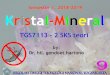 Semester 1, 2018-2019 Kristal-Mineralhilghartono.dosen.sttnas.ac.id/files/2018/12/temu-ke-9.pdfBahan galian magmatik adalah bahan galian yang terbentuk akibat dari magma primer 