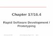Rapid Software Development / Prototyping · ©Ian Sommerville 2000 Software Engineering. Chapter 17/16.4 Slide 2 Objectives To explain how an iterative, incremental development process