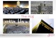 The Hajj - Islamic Sciences and Research … Sample.pdfSlide 11 The Hajj Rituals of Hajj –Performing Umrah •For Hajj Tamattu, pilgrims usually arrive one or two weeks before the
