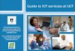 Guide to ICT services at UCT - CoMSIRU · Guide to ICT services at UCT This brochure provides an overview of the range of ICT services and support that are available to you. For a
