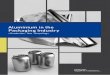 Aluminium in the Packaging Industry - aluinfo.de Sheets... · Aluminium in the Packaging Industry ... Aluminium foil (EN 546) is produced in a series of rolling stages on single or