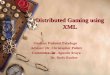 Distributed Gaming using XML - SJSU Computer Science ... · distributed games on PDAs – communication between game players – maintaining consistent state between players and central