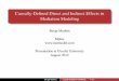 Causally-Defined Direct and Indirect Effects in ... - mplus.sites.uu.nl · Causally-Deﬁned Direct and Indirect Effects in Mediation Modeling Bengt Muthen´ Mplus Presentation at