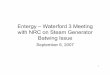 Entergy Waterford 3 Meeting - nrc.gov · - Seven tube leak simulator training sessions this year with each operating crew-Operations, Engineering and Chemistry monitoring 10. Steam