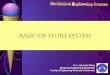 Basic of fluid system - Universitas Indonesiastaff.ui.ac.id/.../material/fluidsystem02-basicoffluidsystem.pdf · Basic of fluid system. Mesin Fluida ... Mesin Kerja pompa, blower,