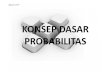 KONSEP DASAR PROBABILITAS DASAR PROBABILITAS. STATISTIK & PROBABILITAS ... STATISTIK & PROBABILITAS