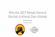 Why the 2017 Kenyan General Election is Almost Over Already · Baringo Nyeri Laikipia North-East Eastern Mandera Turkana Samburu. Stages in the Story •Slide 1 shows the elected