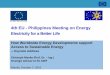 4th EU - eu-asep.ph · Energy Challenges in the Philippines - 2 The country is at a cross-roads: ... •Expected output of ASEP is, beside concrete electrification numbers, to develop