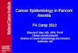 Cancer Epidemiology in Fanconi Anemia · FA Literature: Multiple Solid Tumors 1st Ca 2nd Ca 3rd Ca N 1st Ca 2nd Ca 3rd Ca N Vulva Cervix 3 Gingiva Esophagus 1 Cervix Vulva 1 Larynx