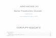 ARCHICAD 21 New Features Guide - education.graphisoft.com INTUITIVENESS The following new features in ARCHICAD 21 enhance the intuitive use of the program for users at all levels
