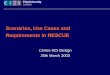 Scenarios, Use Cases and Requirements in RESCUE · Scenarios, Use Cases and Requirements in RESCUE Centre HCI Design 25th March 2003. ... 09.00 RESCUE use case template 09.15 Writing