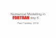Numerical Modelling in Fortran: day 6 - ETH pjt/fortran/  · Fortran: day 6 Paul Tackley,