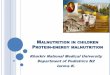MALNUTRITION IN CHILDREN PROTEIN ENERGY …knmu-paediatrics2.kharkov.ua/wp-content/uploads/2016/02/... · MALNUTRITION IN CHILDREN PROTEIN-ENERGY MALNUTRITION Kharkiv National Medical