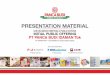 PRESENTATION MATERIAL - Panca Budi · No representation or warranty, express or implied, is made as to, and no reliance should be placed on, the fairness, accuracy, completeness or