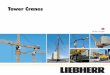 Umschlag BP Tower-Cranes A5 MSL englisch 2016 01 · Tower Cranes 7 Liebherr Tower Cranes The invention of the mobile tower crane in 1949 marked the start of Liebherr Tower Cranes