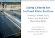 Sizing Criteria for Inclined Plate Settlers - e-ht.com · What are plate settlers? •For clarification/sedimentation •A.k.a. lamella clarifiers •Flexibility in type of basin