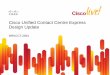 Cisco Unified Contact Centre Expressd2zmdbbm9feqrf.cloudfront.net/2011/eur/pdf/BRKCCT-2861.pdf · developments in the Cisco Unified Contact Centre Express solution. ... Unified Contact