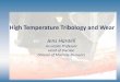 High Temperature Tribology and Wear/file/High...High Temperature Tribology and Wear Jens Hardell Associate Professor Head of Division Division of Machine Elements Division of Machine