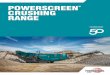 POWERSCREEN CRUSHING RANGE · for a quick set-up time, hydraulic crusher setting adjustment for total control of product size and crusher overload protection to prevent damage by