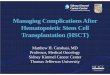 Managing Complications After Hematopoietic Stem Cell ... fileObjective is to gain an understanding of the general principles behind stem cell transplantation: the different types of