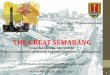 THE GREAT SEMARANG - World Citiesworld-cities.eu/wp-content/uploads/2017/05/THE-GREAT-SEMARANG.pdf · THE GREAT SEMARANG Presented by : Mr ... Pullman Hotel Jakarta, May, 21st, 2017