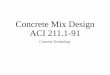 Concrete Mix Design ACI 211.1-91 - pramudiyanto.blogs.uny ...pramudiyanto.blogs.uny.ac.id/wp-content/uploads/sites/935/2018/03/... · •Concrete proportions must be selected to provide