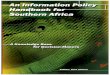 An Information Policy Handbook for Southern Africa · An Information Policy Handbook for Southern Africa Editor Tina James Contributors: Neil Butcher Tracy Cohen ... This Information