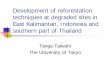 Development of reforestation techniques at degraded sites ... · Development of reforestation techniques at degraded sites in East Kalimantan, Indonesia and southern part of Thailand