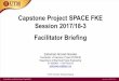 Capstone Project SPACE FKE Session 2017/18-3 Facilitator ... Workshop SPACE...Minggu 7 6 Ogos - 10 Ogos Pertemuan 3 (6-7/8) 12 jam P07-417, Makmal Elektroteknik (7) P04-311, Makmal