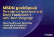 MSDN geekSpeak - dlbmodigital.microsoft.comdlbmodigital.microsoft.com/ppt/DN-100210-DMorgridge-1032438544... · Who We Are The Hosts Glen Gordon-Glen never misses the opportunity