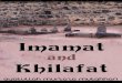 Imamat and Khilafat - Islamic Mobilityislamicmobility.com/pdf/Imamat_N_Khilafat.pdf · Imamat and Khilafat, ... be proper to ignore the most basic question affecting the des-tiny