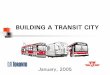 BUILDING A TRANSIT CITY - Toronto Transit Commissiontransit.toronto.on.ca/archives/reports/building_a_transit_city.pdf · BUILDING A TRANSIT CITY January, 2005. ... ips by T o r o