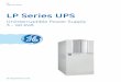 LP Series UPS - uk.geindustrial.com · The GE LP Series provides critical power protection for many different applications. The LP Series is easy to install and service, optimised