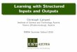 Learning with Structured Inputs and Outputs - WebHome · outputy isarealnumber I classiﬁcation,regression,densityestimation,... Structured Output Learning: f: X→Y. inputsXcanbeanykindofobjects
