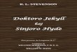 Doktoro Jekyll - ramonemoralesc.files.wordpress.com · 2 R. L. STEVENSON Doktoro Jekyll Kaj Sinjoro Hyde Kun permeso de Longmans & Co Tradukita de WILLIAM MORRISON, F. B. E. A. kaj