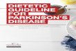 DIETETIC GUIDELINE FOR PARKINSON’S DISEASE · Dietetic Guideline for Parkinson’s disease 8 1 Introduction 1.1 Reason for development of the guideline Many patients with Parkinson’s