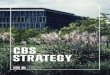 CBS STRATEGY .2 CBS STRATEGY 3 IDENTITY CBS is an international business universi-ty. With the distinctiveness