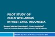 PILOT STUDY OF CHILD WELL-BEING IN WEST JAVA, … fileIndonesia – diversity and inequity Highly decentralised: 34 provinces, 508 districts, > 70,000 villages, 250 million people/84