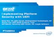 Implementing Platform Secrutity with UEFI - Intel · 2.3.1a) – PK x509 Certificate Support – Support EFI_VARIABLE_AUTHENTICATION_2 for PK variable format (UEFI 2.3.1a) – Add
