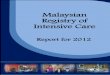 Malaysian Registry of Intensive Care - crc.gov.my · Malaysian Registry of Intensive Care Report for 2012 Prepared by Dr Jenny Tong May Geok Dr Tai Li Ling ... Sister Nor Wati Mohd