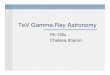 TeV Gamma-Ray Astronomygolwala/ph135c/15SharonTeVGammaRayAstro.pdf · Causes of VHE Gamma-Rays ... • Air shower created when gamma-ray interacts with atmosphere to make e-e+ pairs,